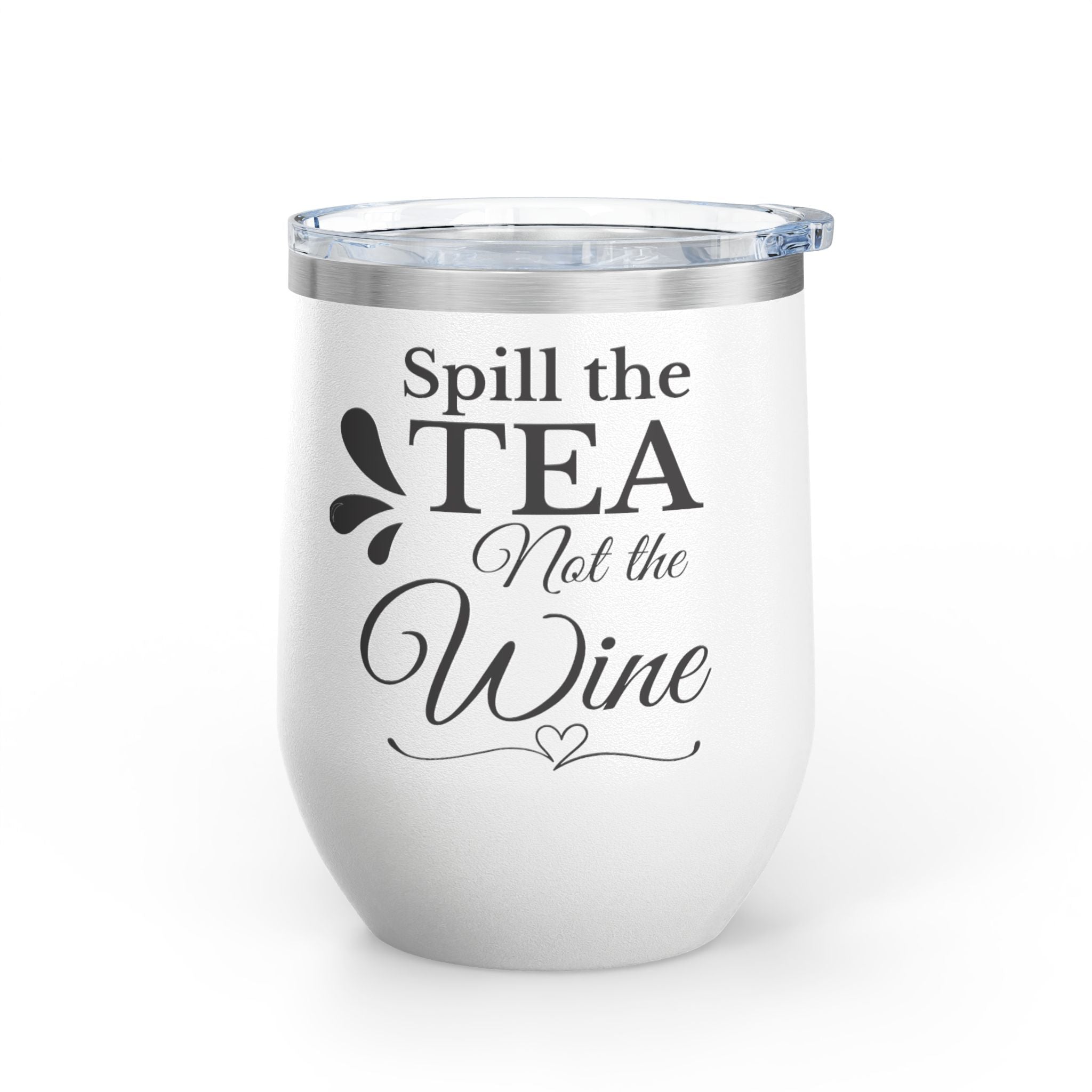 🫖 Spill the Tea, Not the Wine – Insulated Stainless Steel Tumbler (12oz)