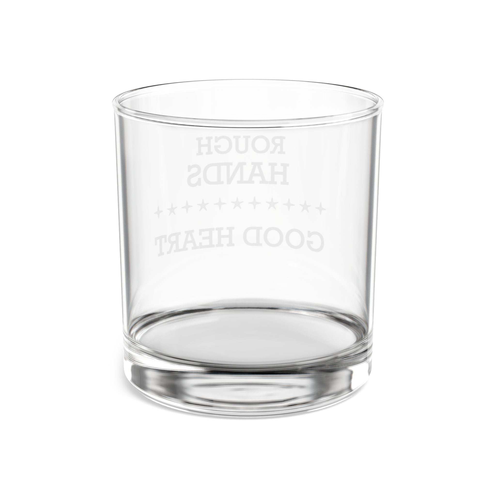 Rough Hands, Good Heart – Rustic Engraved Whiskey Glass | Gift for Husband, Dad, or Grandpa | Masculine Sentimental Barware, 10oz