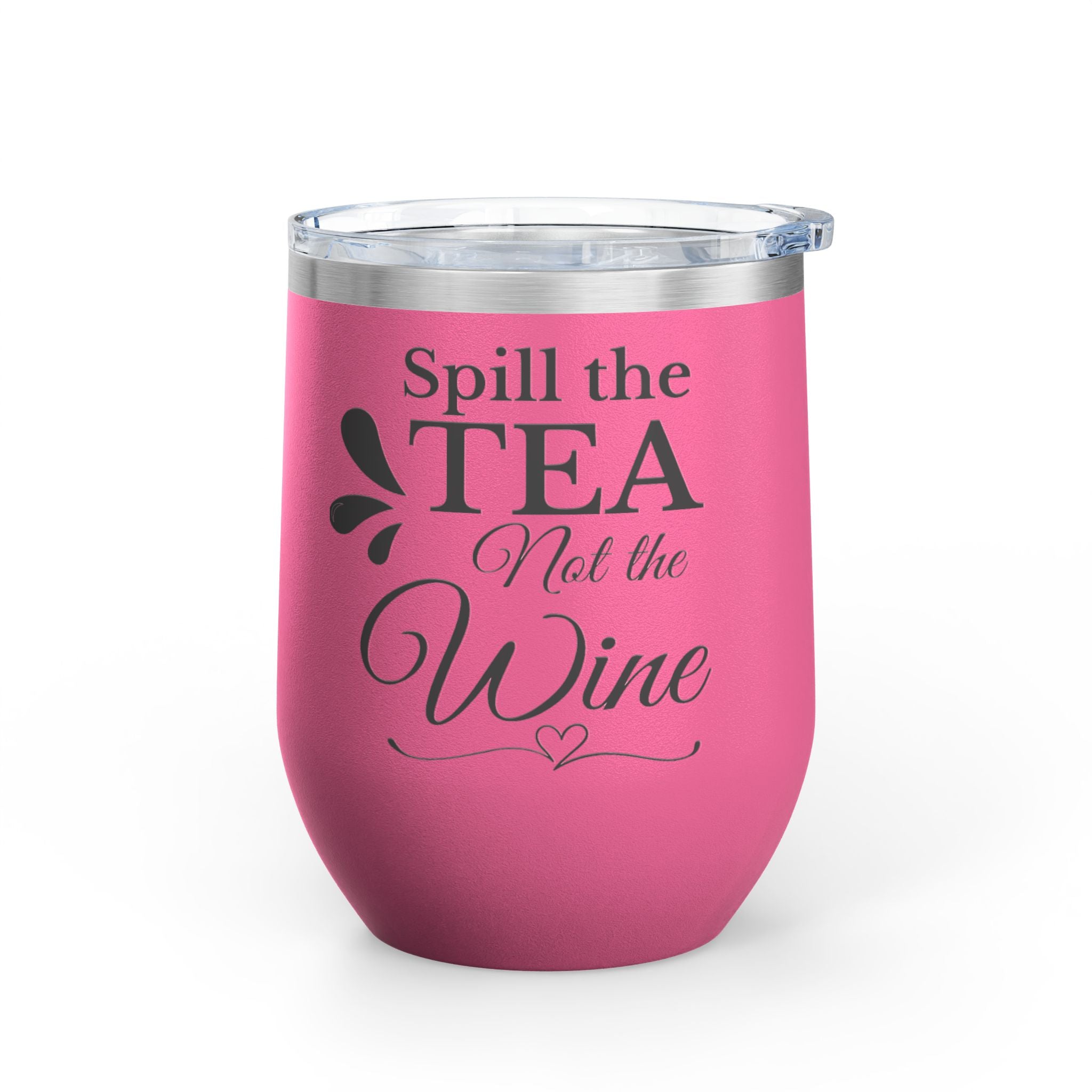 🫖 Spill the Tea, Not the Wine – Insulated Stainless Steel Tumbler (12oz)
