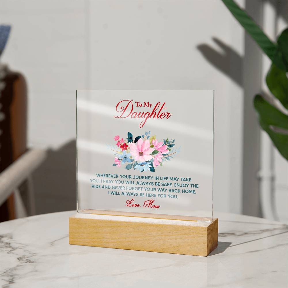 🌸 To My Daughter – Keepsake LED Acrylic Plaque | “Wherever Life May Take You” Message from Mom