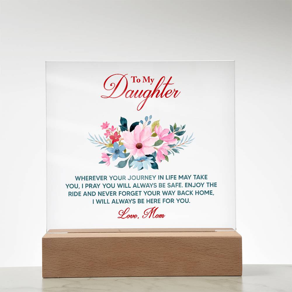 🌸 To My Daughter – Keepsake LED Acrylic Plaque | “Wherever Life May Take You” Message from Mom