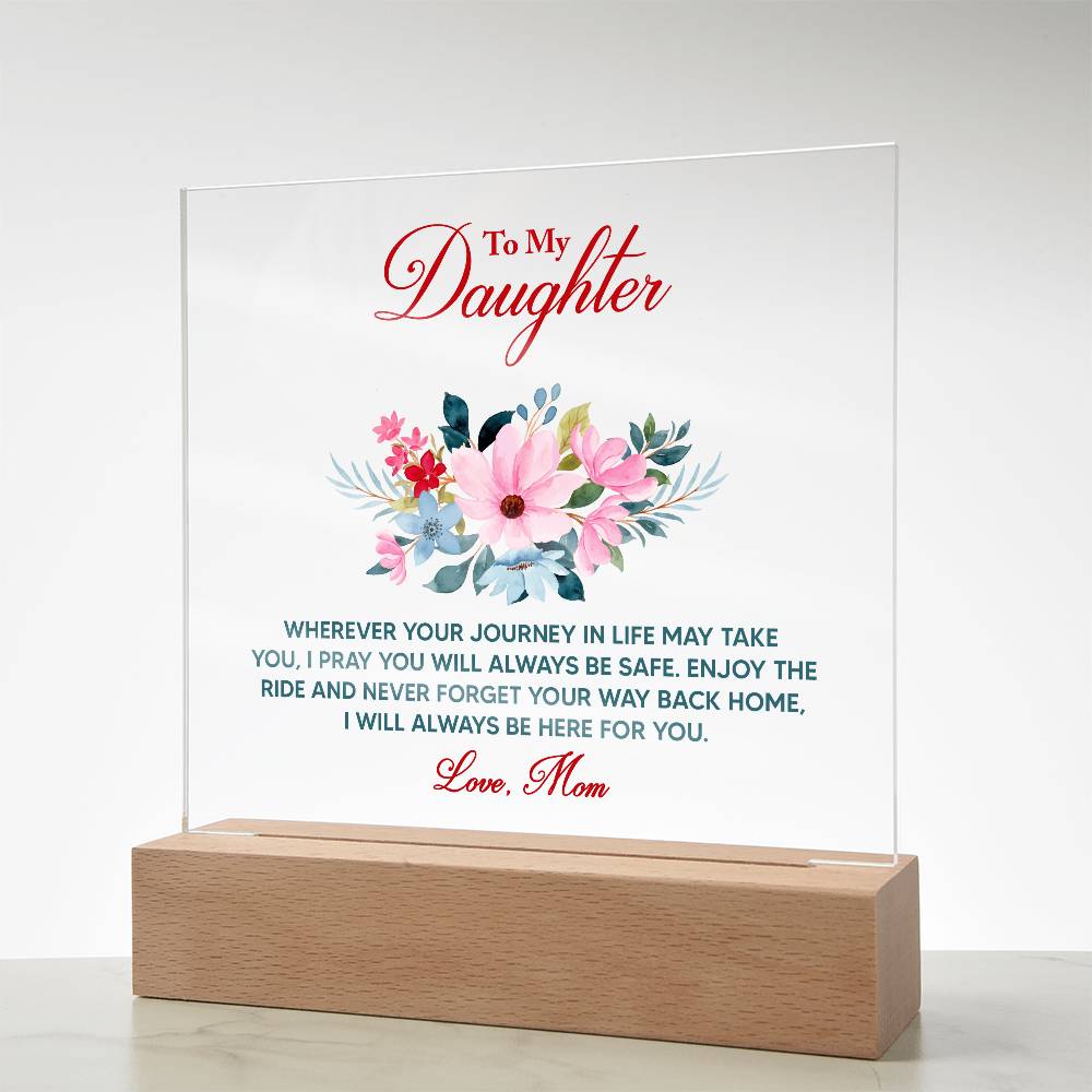 🌸 To My Daughter – Keepsake LED Acrylic Plaque | “Wherever Life May Take You” Message from Mom