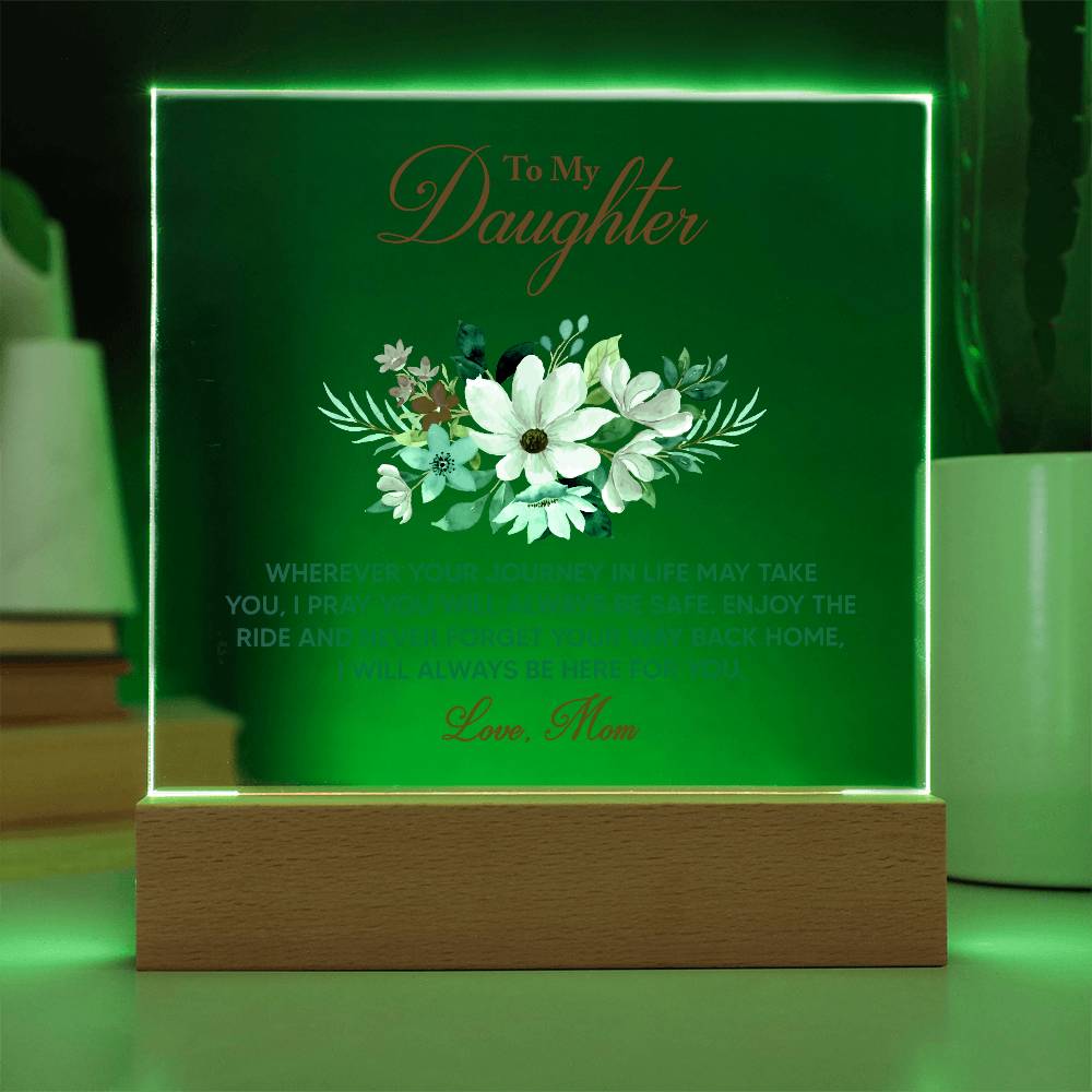 🌸 To My Daughter – Keepsake LED Acrylic Plaque | “Wherever Life May Take You” Message from Mom