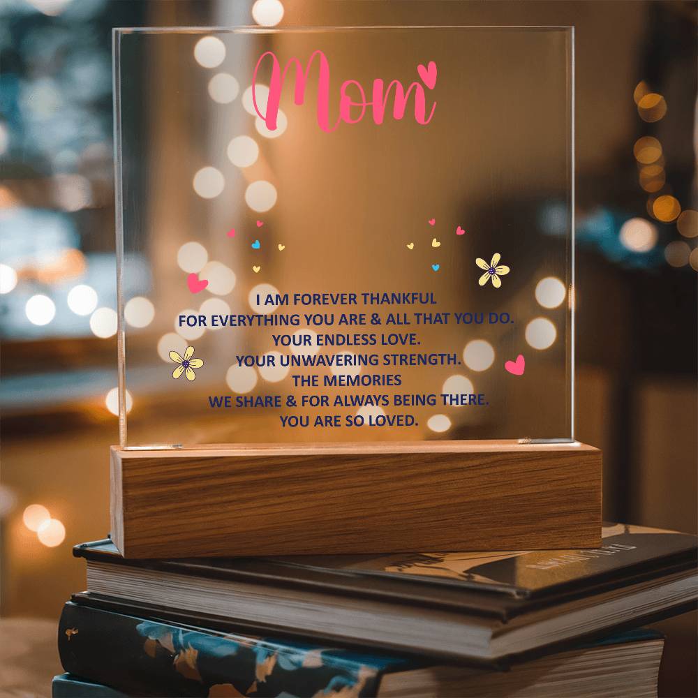 💖 To My Mom – I Am Forever Thankful | Light-Up Acrylic Keepsake Plaque