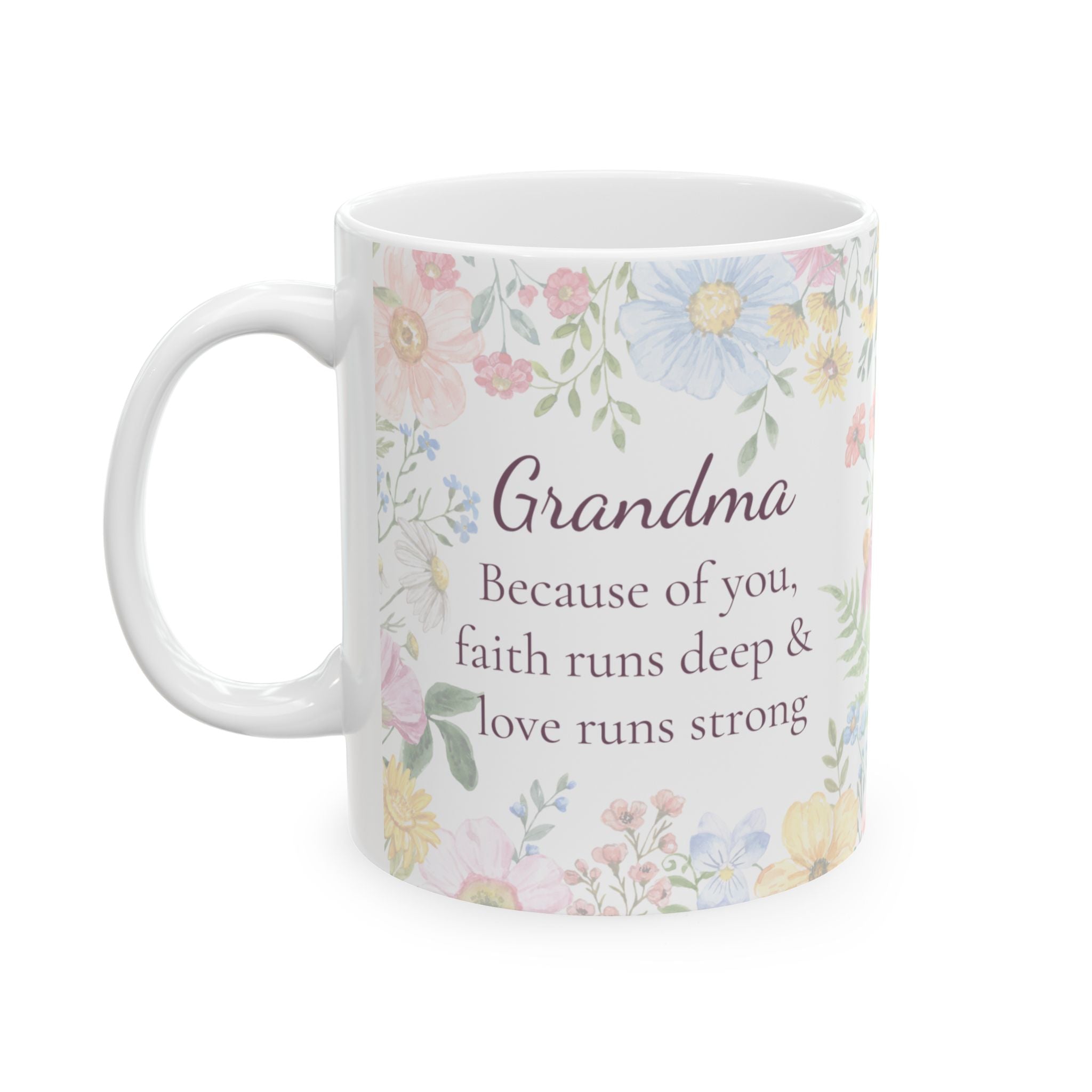 Grandma Mug – “Because of You” Floral Coffee Cup with Cross | Faith-Inspired Ceramic Gift, 11oz or 15oz cup