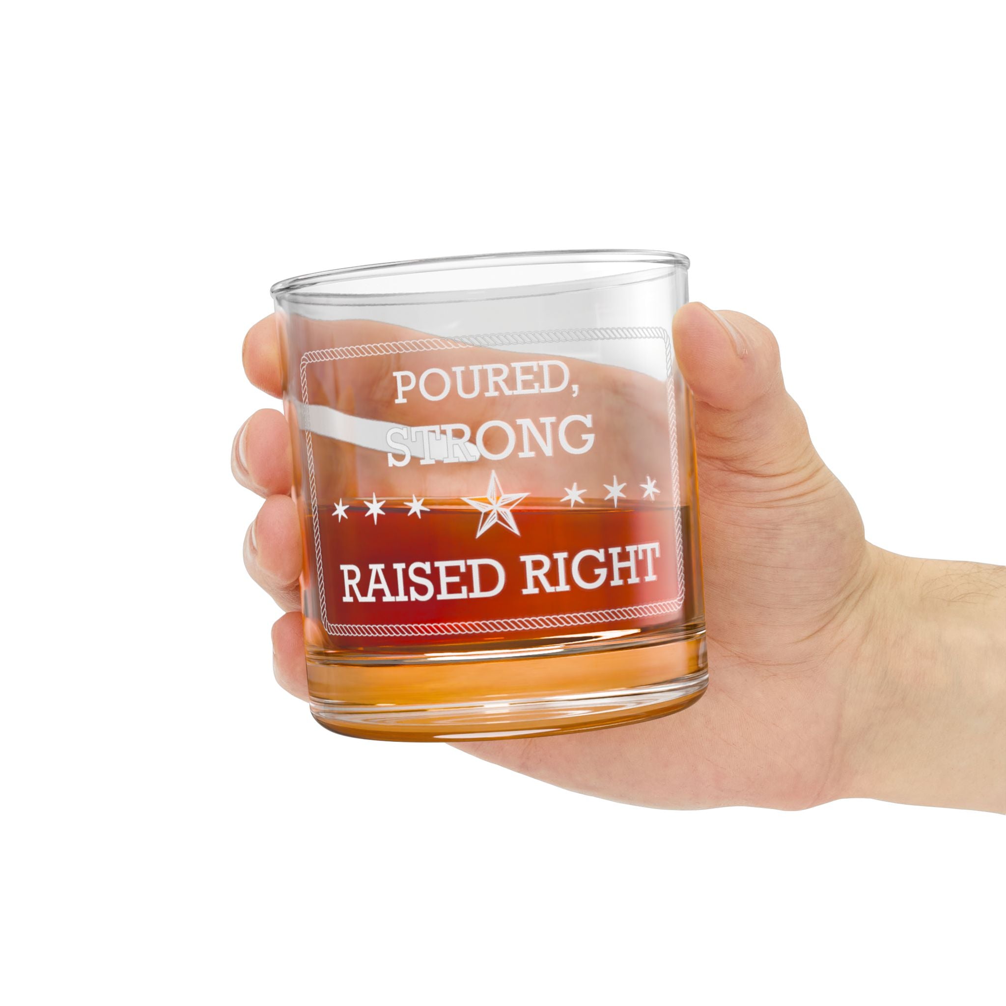 Poured Strong, Raised Right – Rustic Engraved Whiskey Glass | Masculine Gift for Dad, Husband, or Grandfather | Country-Style Rocks Glass, 10oz